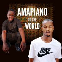 Amapiano to the World
