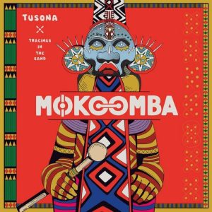 Mokoomba: Tusona (Tracings In The Sand)