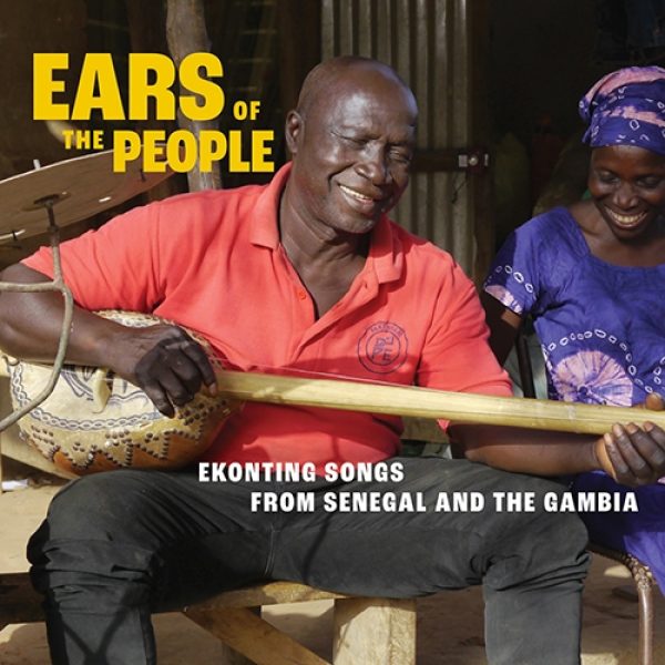 Ears of the People: Ekonting Songs From Senegal and Gambia