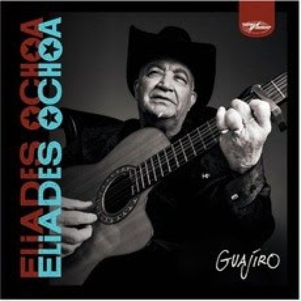Eliades Ochoa On His New Album, Guajiro