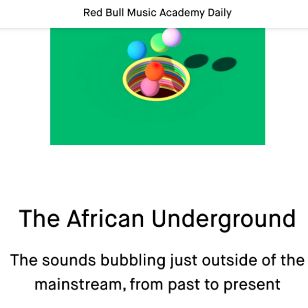 Red Bull Music Academy's “African Underground” Page Demonstrates Why We'll Miss Them