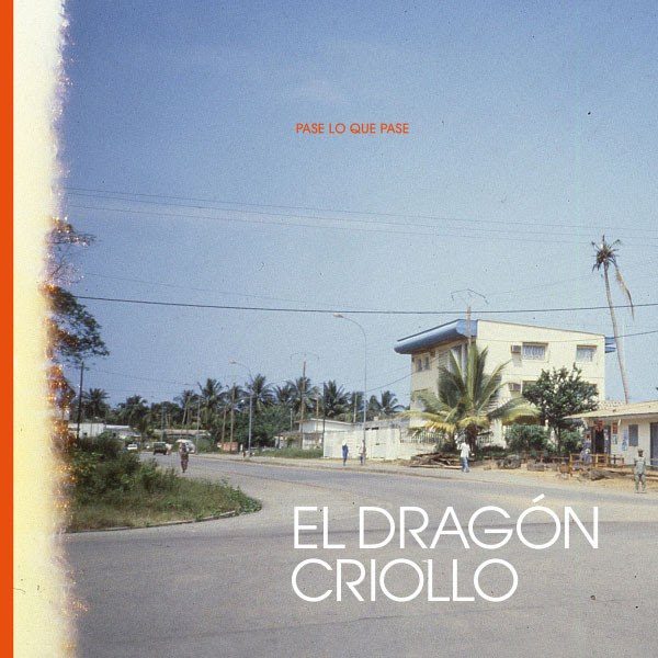 El Drágon Criollo “Pase lo Que Pase”