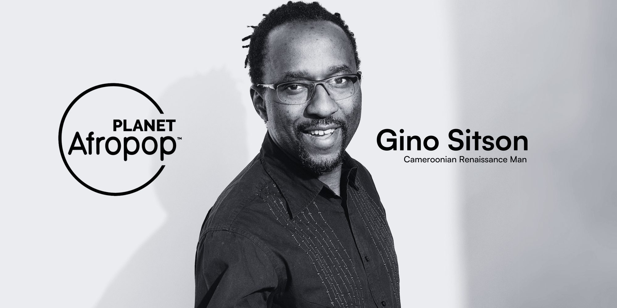 Planet Afropop: Gino Sitson: Cameroonian Renaissance Man