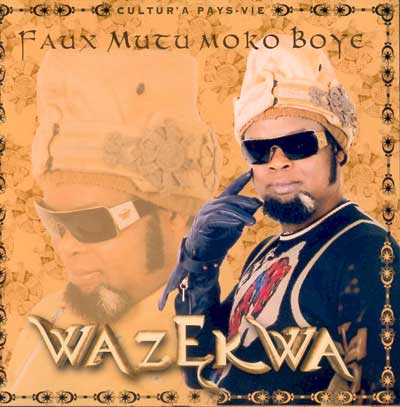 Wazekwa-FauxMutoMokoBoye-we