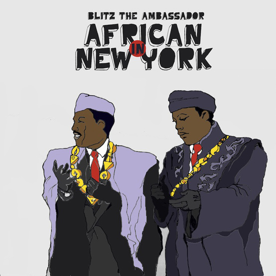 Blitz The Ambassador- "African In New York"