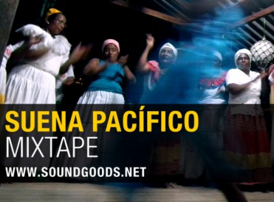 Suena Pacífico Afro-Colombian Mixtape