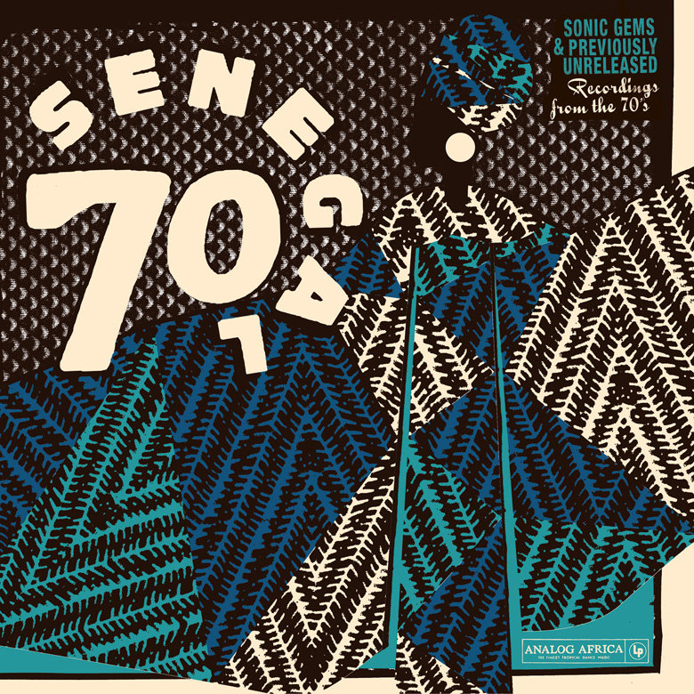 Senegal 70: Sonic Gems and Previously Unreleased Recordings From the '70s